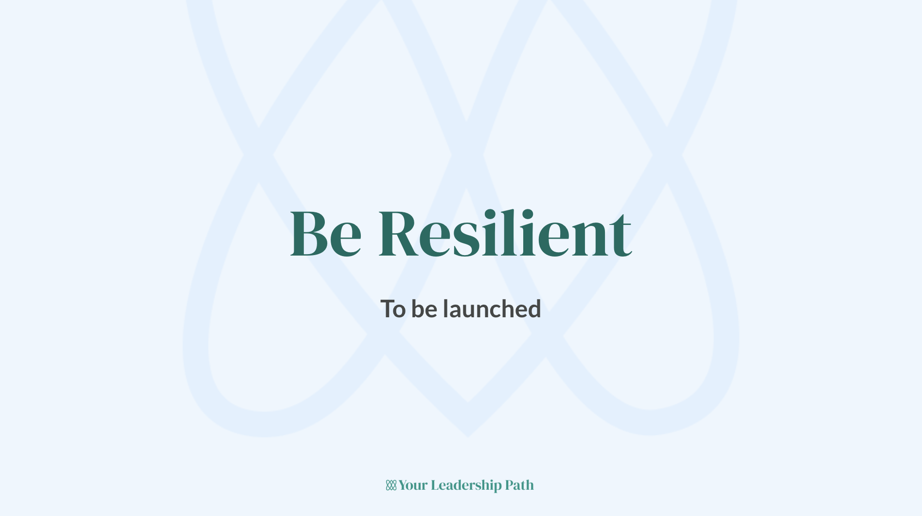 Be Resilient